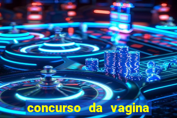 concurso da vagina mais bonita do brasil